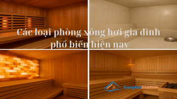 Các loại phòng xông hơi gia đình phổ biến hiện nay